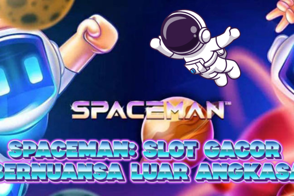 Spaceman: Slot Gacor Bernuansa Luar Angkasa